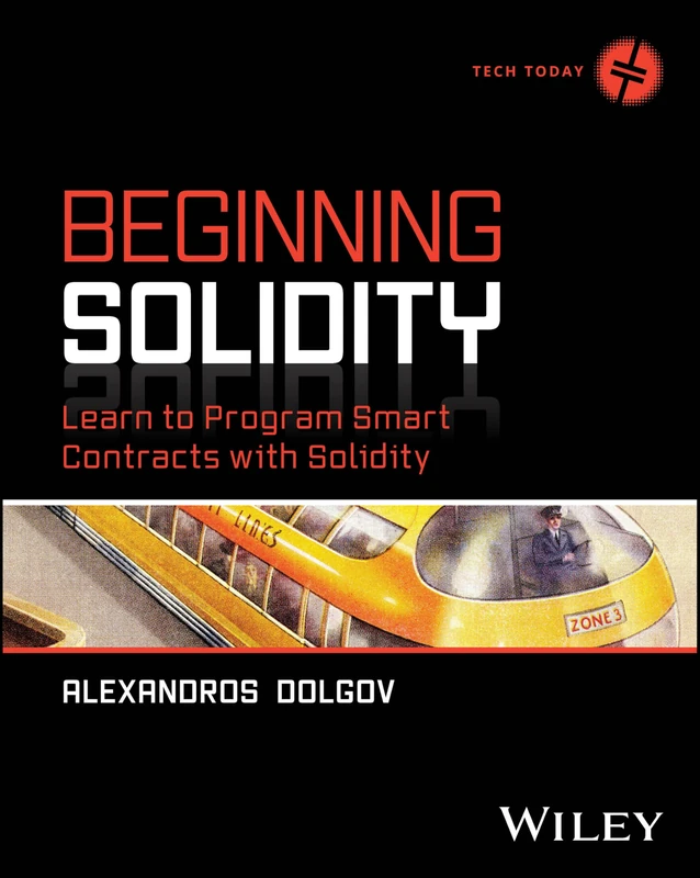 Beginning Solidity: Learn to Program Smart Contracts with Solidity (Tech Today)