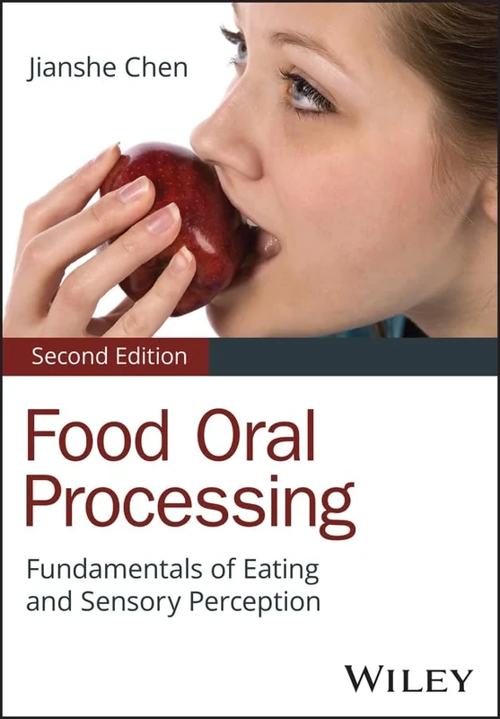 Food Oral Processing: Fundamentals of Eating and Sensory Perception