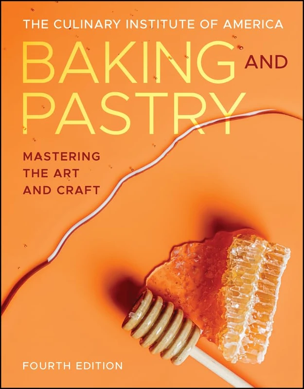 Baking and Pastry: Mastering the Art and Craft