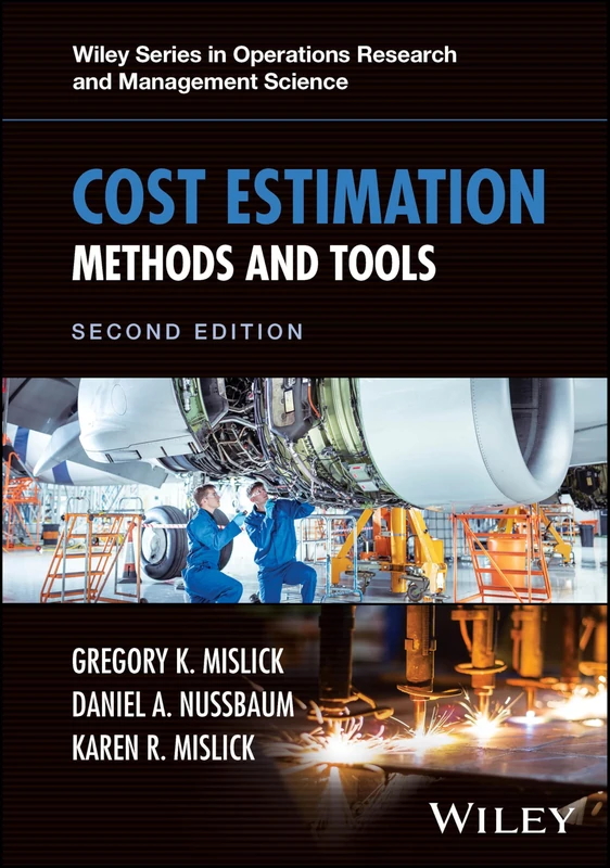 Cost Estimation: Methods and Tools (Wiley Series in Operations Research and Management Science)