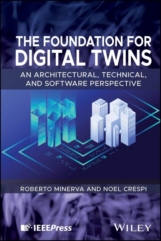 The Foundation for Digital Twins: An Architectural, Technical, and Software Perspective