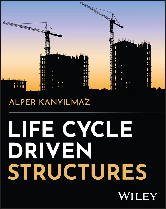 Life Cycle Driven Structures