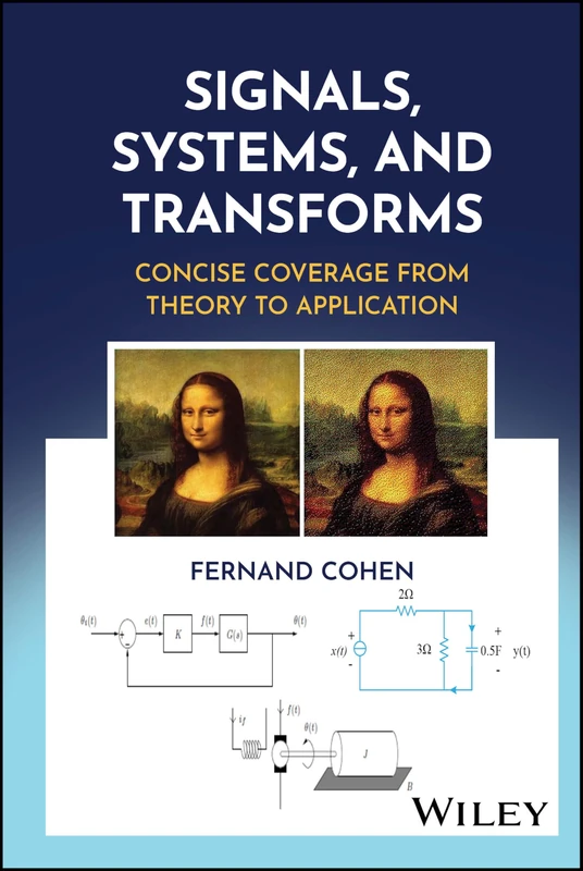 Signals, Systems, and Transforms: Concise Coverage from Theory to Application