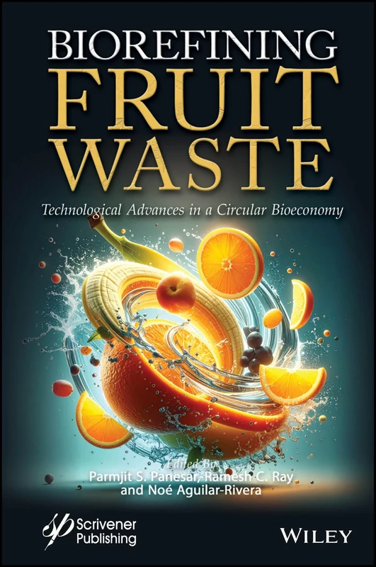 Biorefining Fruit Waste: Technological Advances in a Circular Bioeconomy