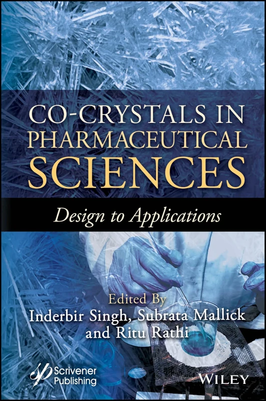 Co-Crystals in Pharmaceutical Sciences: Design to Applications