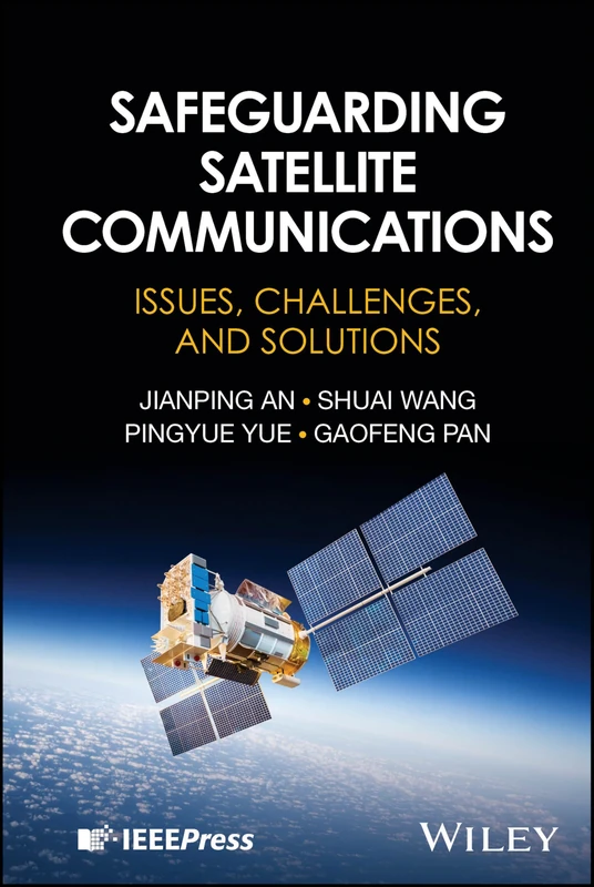 Safeguarding Satellite Communications: Issues, Challenges, and Solutions