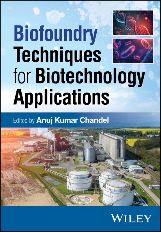 Wiley Biofoundry Techniques for Biotechnology Applications