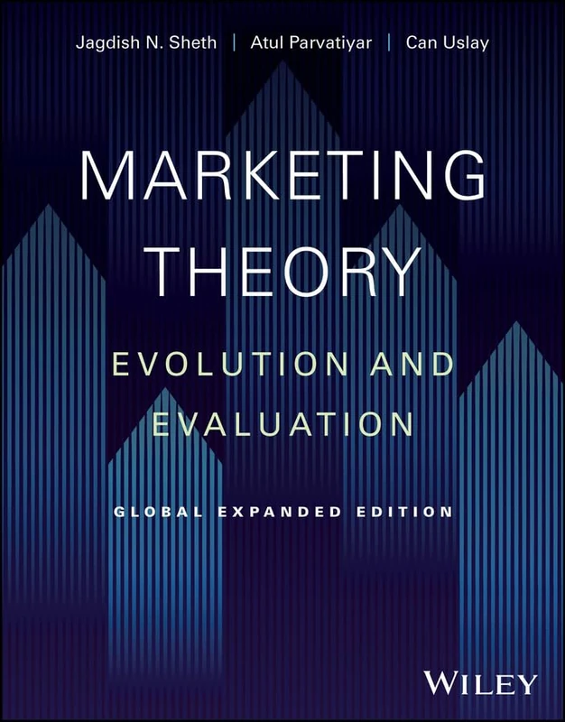 Marketing Theory: Evolution and Evaluation