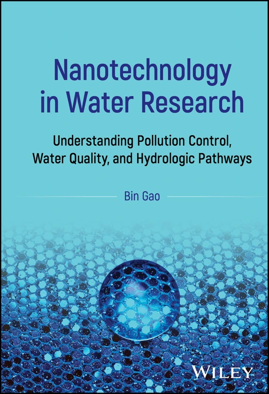 Nanotechnology in Water Research: Understanding Pollution Control, Water Quality, and Hydrologic Pathways