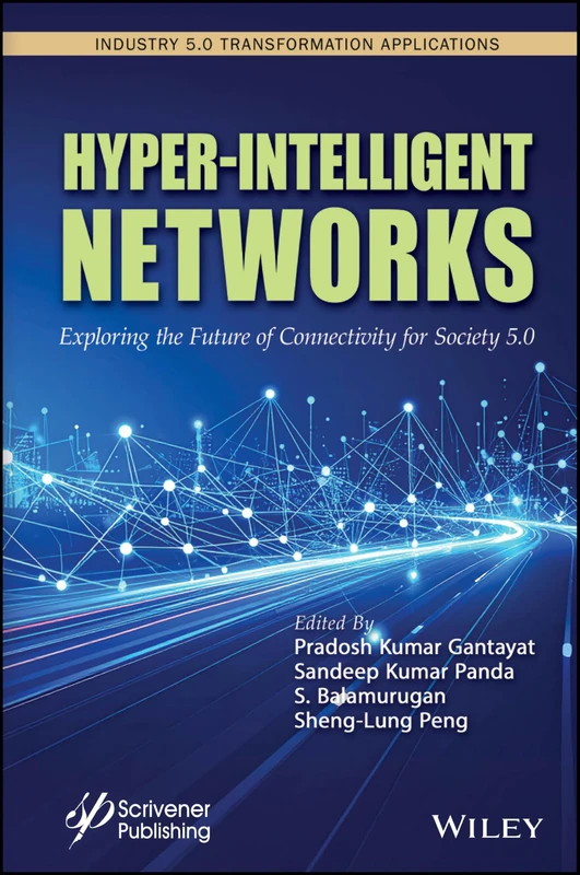 Hyper-Intelligent Networks: Exploring the Future of Connectivity for Society 5.0 (Industry 5.0 Transformation Applications)