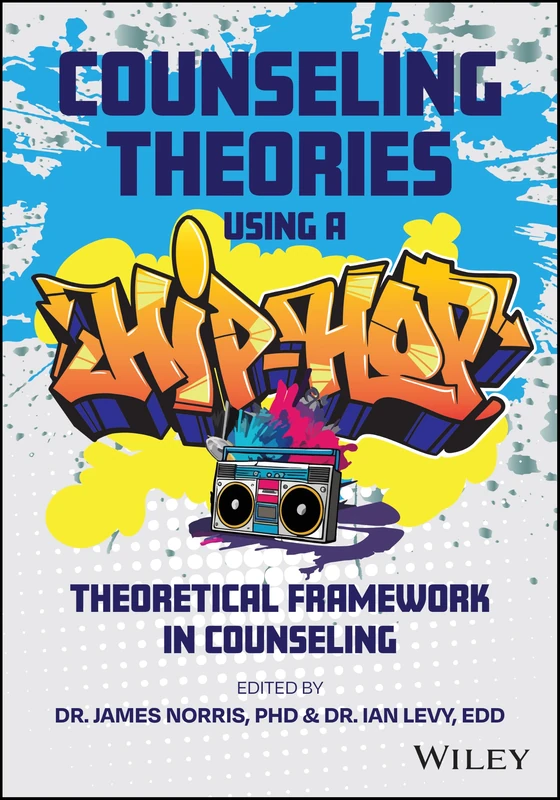 Counseling Theories: Using a Hip Hop Theoretical Framework in Counseling Practice