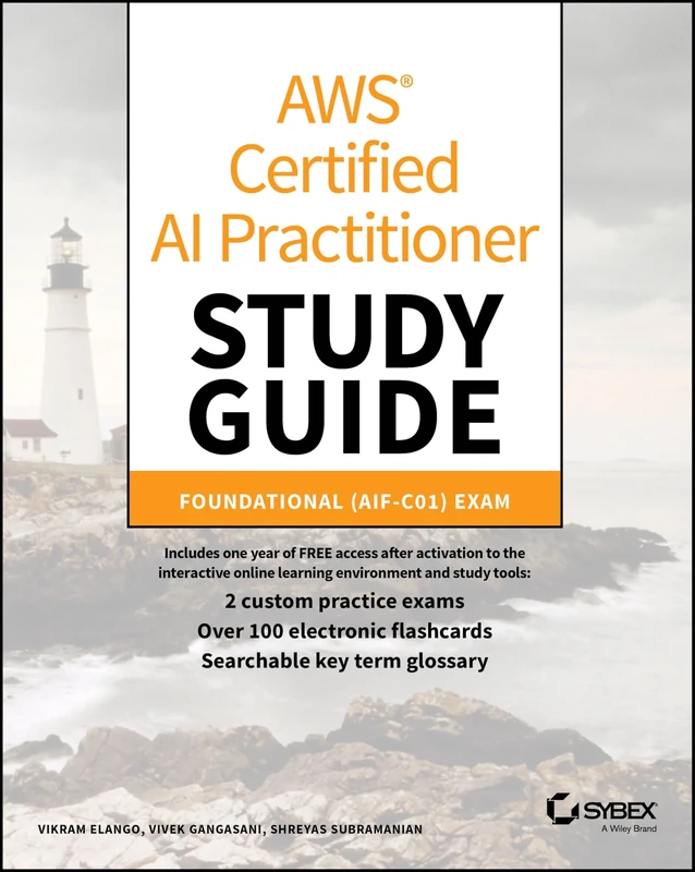 AWS Certified AI Practitioner Study Guide: Foundational (AIF-C01) Exam (Sybex Study Guide)