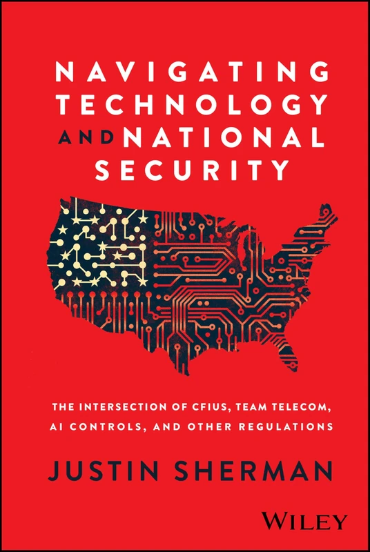 Navigating Technology and National Security: The Intersection of CFIUS, Team Telecom, AI Controls, and Other Regulations - Image 1