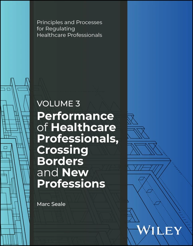 Performance of Healthcare Professionals, Crossing Borders and New Professions, Volume 3 (Principles and Processes for Regulating Healthcare Professionals) - Image 1
