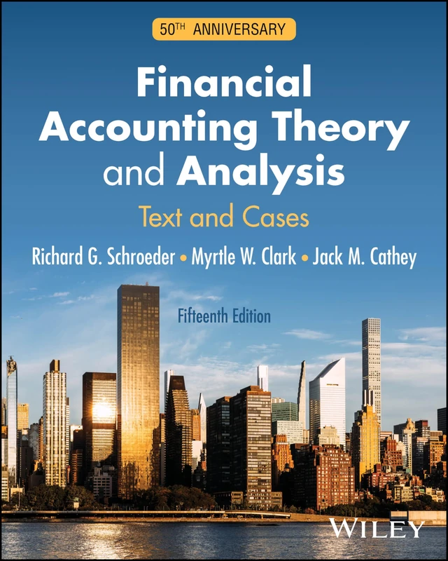 Financial Accounting Theory and Analysis: Text and Cases, 50th Anniversary