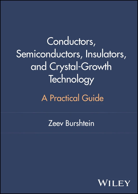 Conductors, Semiconductors, Insulators, and Crystal-Growth Technology: A Practical Guide