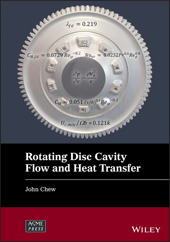 Rotating Disc Cavity Flow and Heat Transfer (Wiley-ASME Press Series)