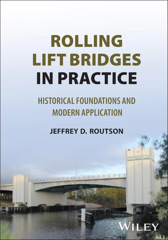 Rolling Lift Bridges in Practice: Historical Foundations and Modern Application