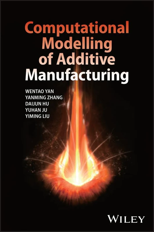 Computational Modelling of Additive Manufacturing
