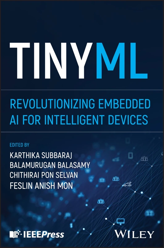 TinyML: Revolutionizing Embedded AI for Intelligent Devices