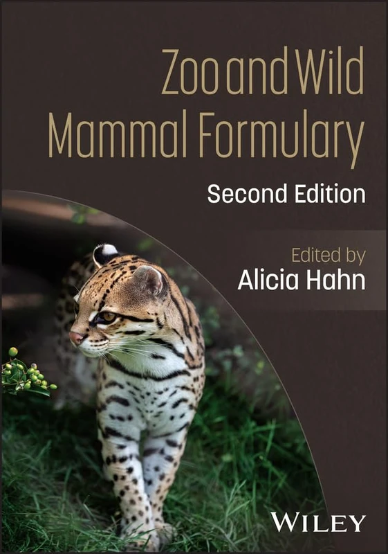 Zoo and Wild Mammal Formulary - Wiley Science Reference Book