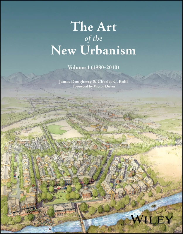 The Art of the New Urbanism, Volume 1: (1980 - 2010)