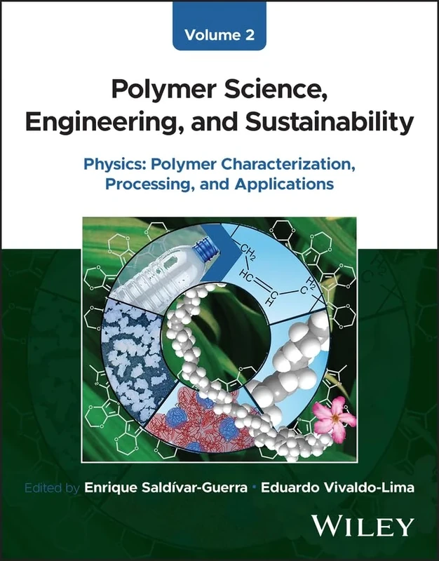 Polymer Science, Engineering, and Sustainability, Volume 2: Physics - Polymer Characterization, Processing, and Applications