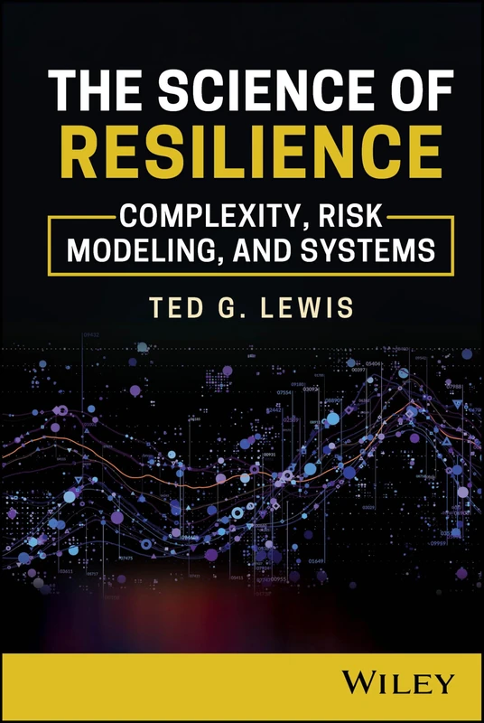 The Science of Resilience: Complexity, Risk Modeling, and Systems