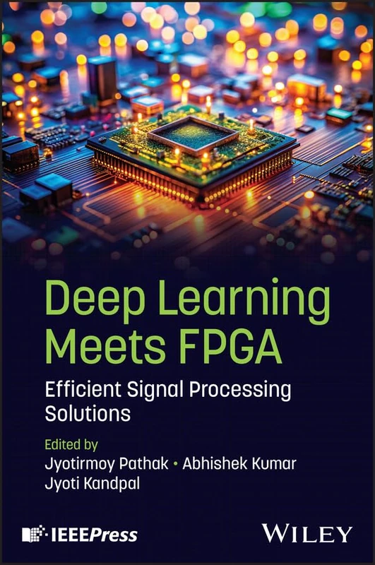 Wiley-IEEE Press Deep Learning Meets FPGA Book