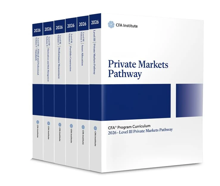 2026 CFA Program Curriculum Level III Private Markets Pathway Box Set: Private Markets Pathway; Volume 1 Asset Allocation; Volume 2 Portfolio ... Volume 5 Ethical and Professional Standards