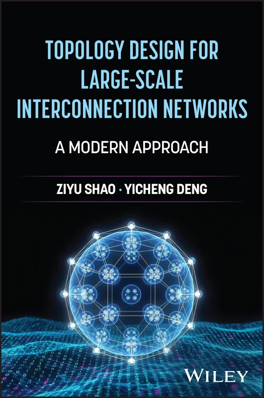 Topology Design for Large-Scale Interconnection Networks: A Modern Approach