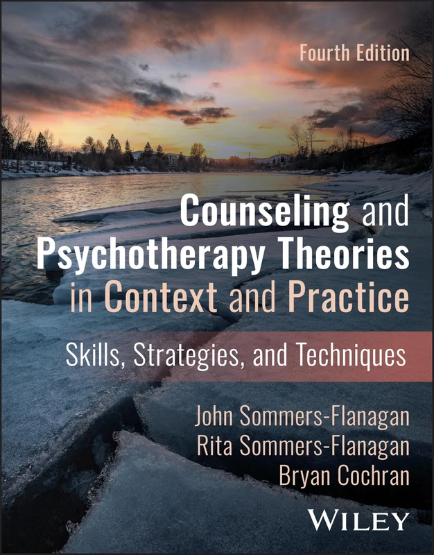 Counseling and Psychotherapy Theories in Context and Practice: Skills, Strategies, and Techniques