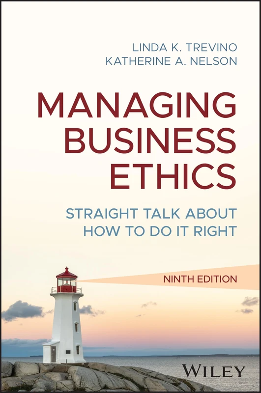 Managing Business Ethics: Straight Talk about How to Do It Right