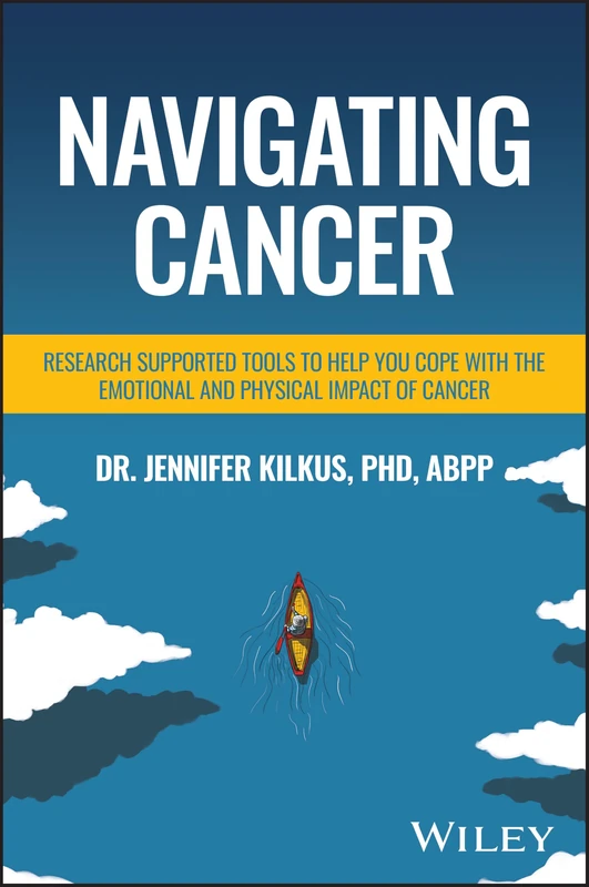 Navigating Cancer: Research Supported Tools to Help You Cope with the Emotional and Physical Impact of Cancer
