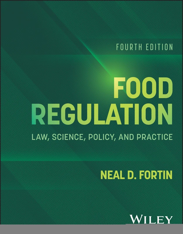 Food Regulation: Law, Science, Policy, and Practice