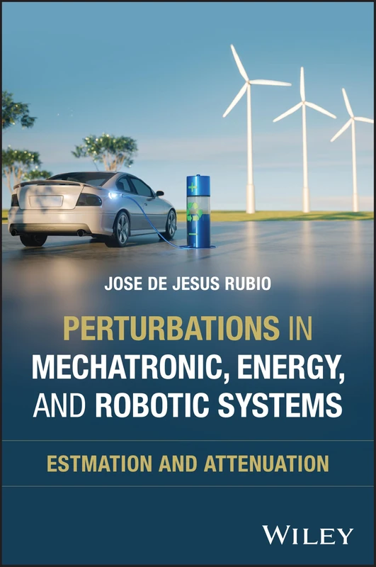 Perturbations in Mechatronic, Energy, and Robotic Systems: Estimation and Attenuation