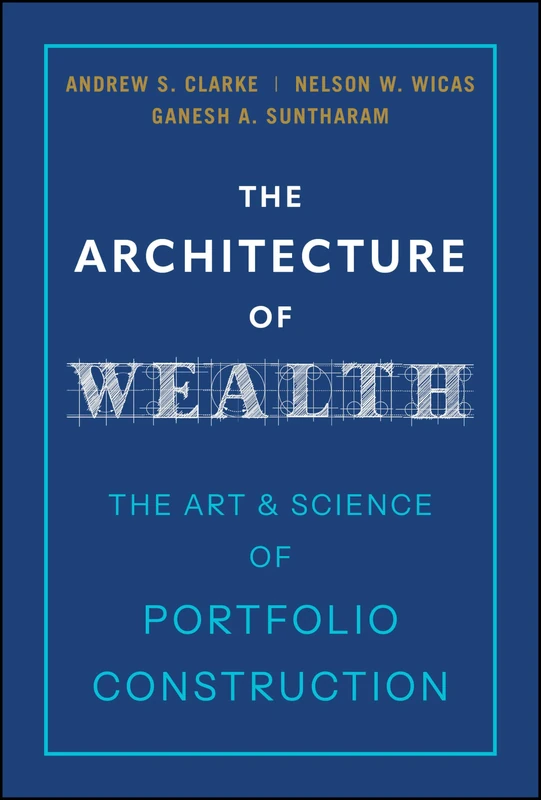 The Architecture of Wealth: The Art and Science of Portfolio Construction