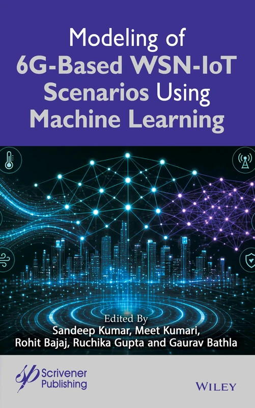 6G Wireless Sensor Networks and Internet of Things: Scenario Modeling Using Machine Learning