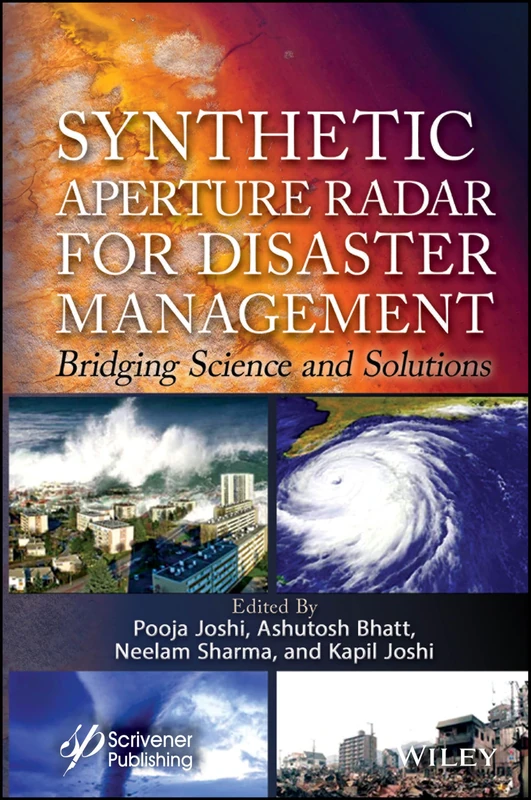 Synthetic Aperture Radar for Disaster Management: Bridging Science and Solutions