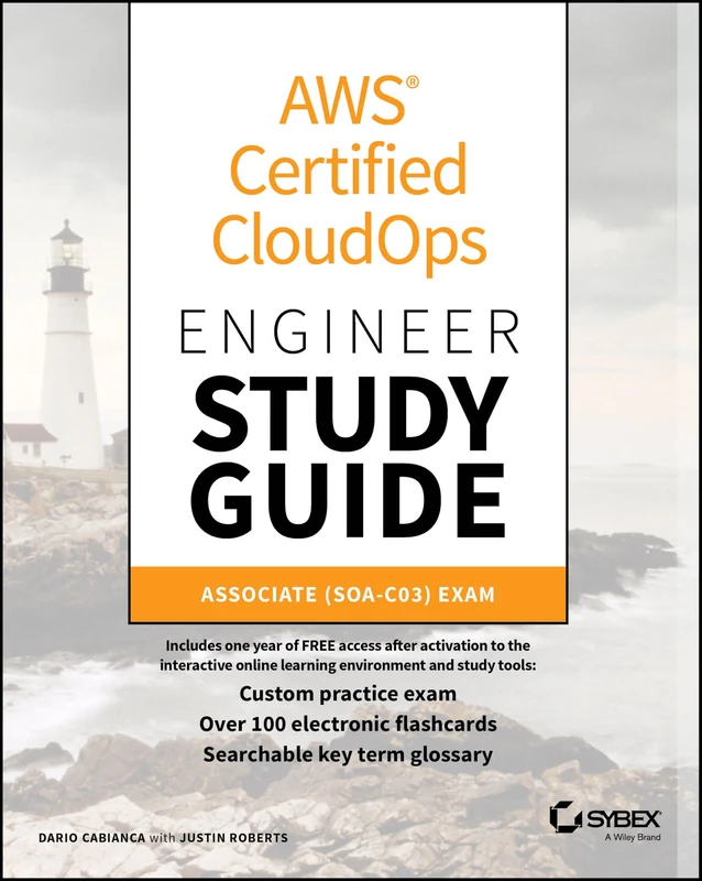 AWS Certified CloudOps Engineer Study Guide: Associate (SOA-C03) Exam (Sybex Study Guide)