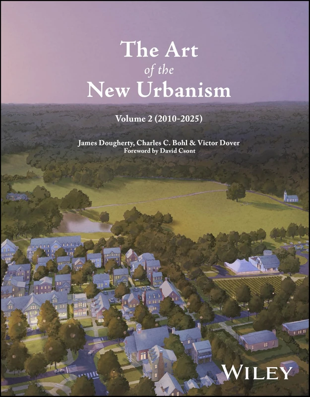 The Art of the New Urbanism, Volume 2: (2010 - 2025)