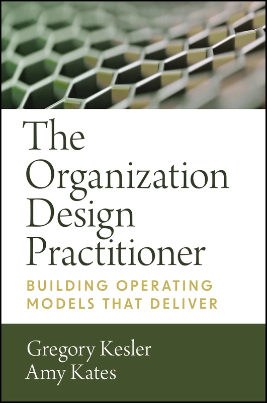The Organization Design Practitioner: Building Operating Models That Deliver