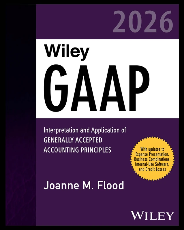 Wiley GAAP 2026: Interpretation and Application of Generally Accepted Accounting Principles