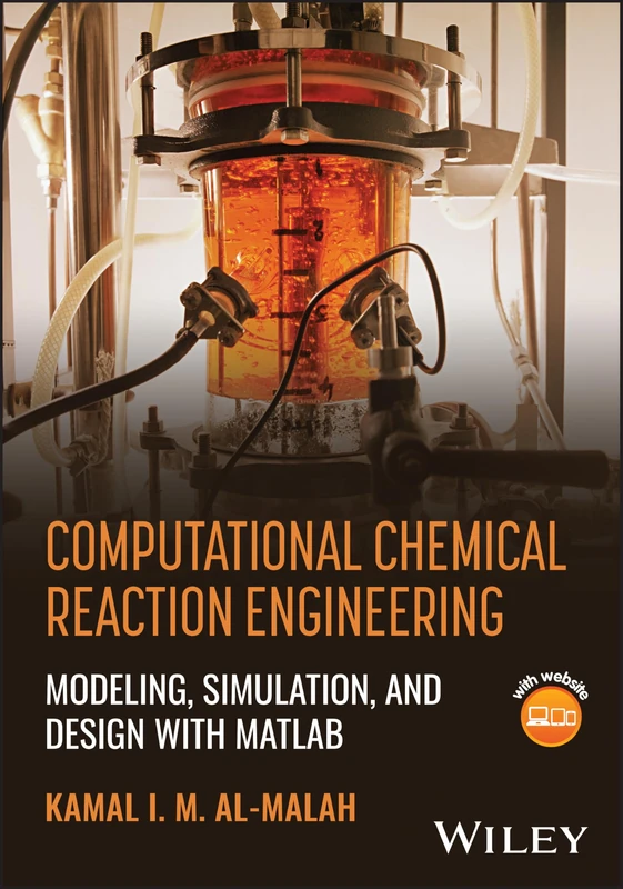 Computational Chemical Reaction Engineering: Modeling, Simulation, and Design with MATLAB