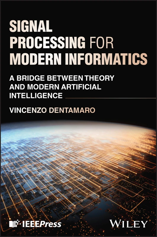Signal Processing for Modern Informatics: A Bridge between Theory and Modern Artificial Intelligence