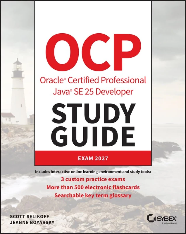 OCP Oracle Certified Professional Java SE 25 Developer Study Guide (Sybex Study Guide)