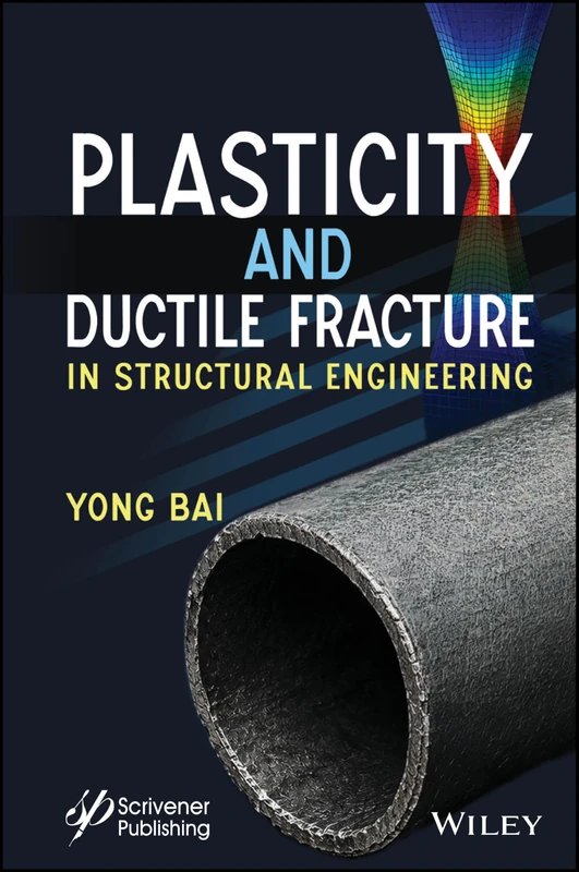 Plasticity and Ductile Fracture in Structural Engineering