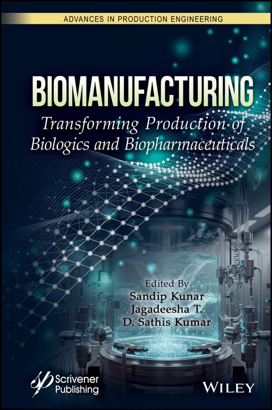 Biomanufacturing: Transforming Production of Biologics and Biopharmaceuticals