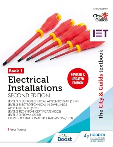 The City & Guilds Textbook: Book 1 Electrical Installations, Second Edition: For the Level 3 Apprenticeships (5357 and 5393), Level 2 Technical ... & ... & T Level Occupational Specialisms (352/353)