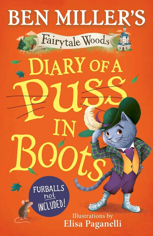 Diary of a Puss in Boots: Your favourite fairytales from million-copy selling Ben Miller: Volume 2 (Fairytale Woods)